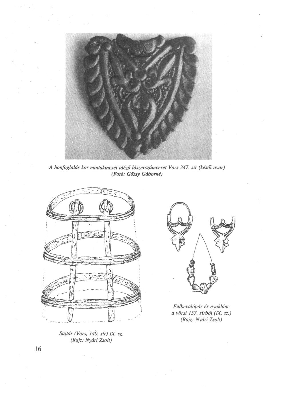 A honfoglalás kor mintakincsét idéző lószerszámveret Vörs 347.