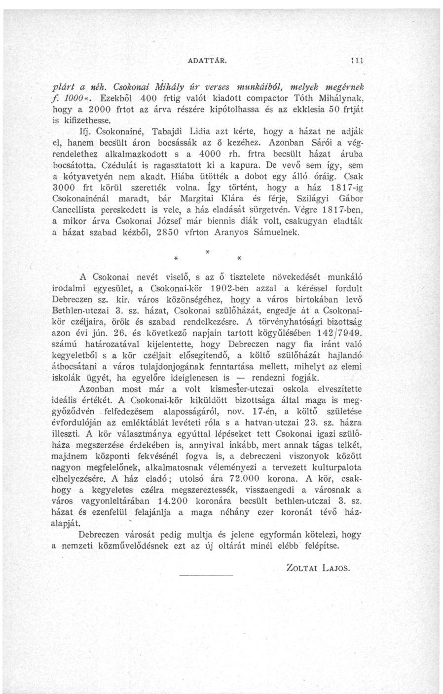 ADATTÁR, íll plárt a néh. Csokonai Mihály úr verses munkáiból, melyek megérnek f. 1000«.