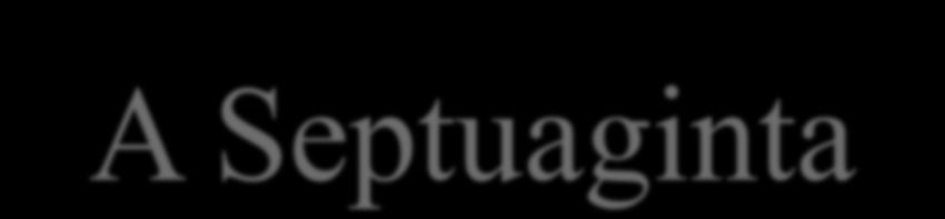 A Septuaginta i. sz. 2.