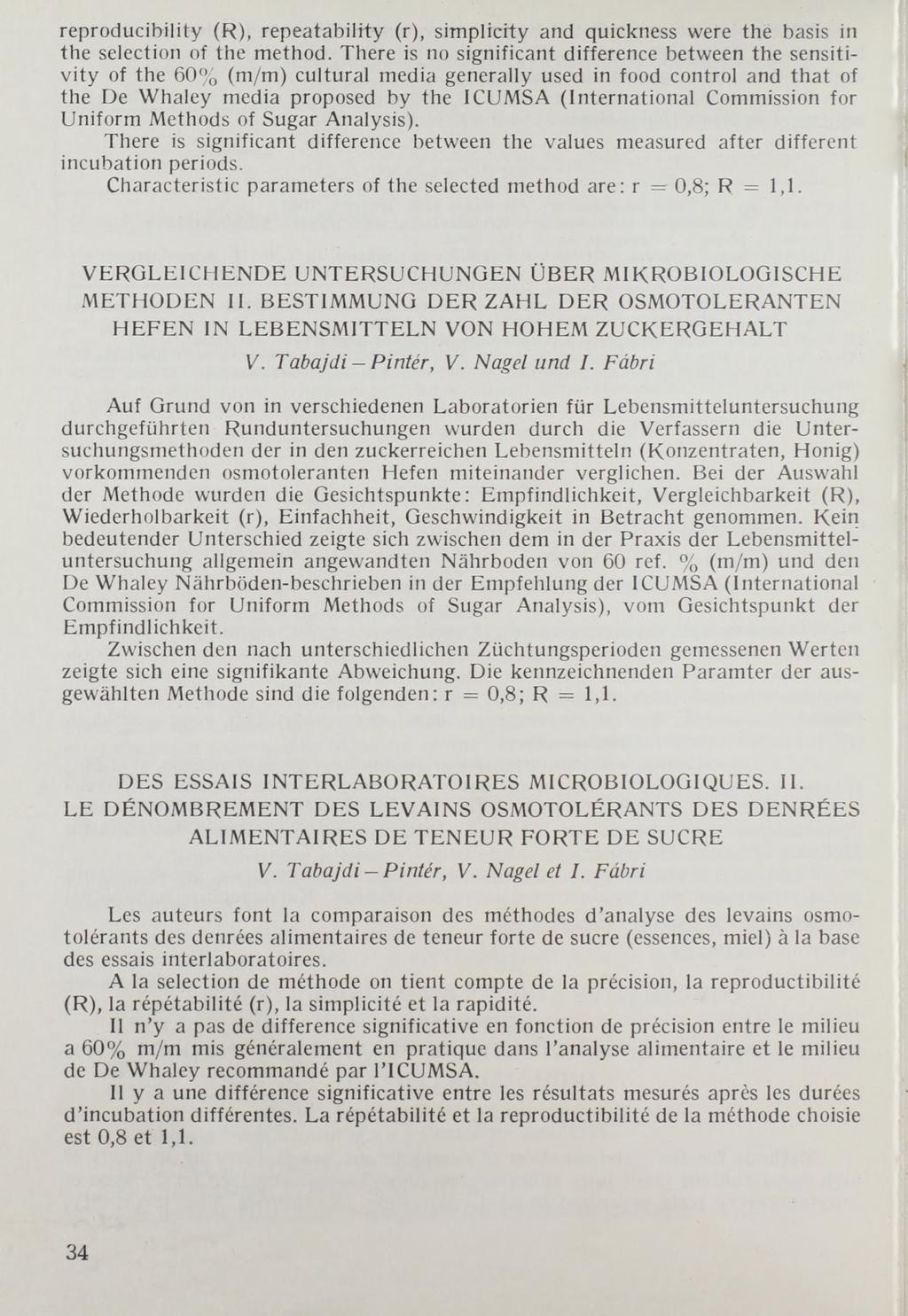 reproducibility (R), repeatability (r), simplicity and quickness were the basis in the selection of the method.