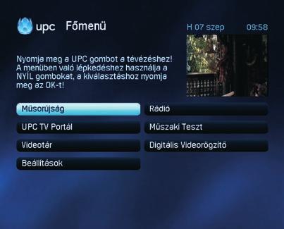 Használati útmutató 2.4. A Főmenü Nyomja meg a gombot a főmenü megjelenítéséhez. A Főmenü elemei Műsorújság: naprakész információk az aktuális műsorokról. Rádió: digitális rádióadók széles választéka.