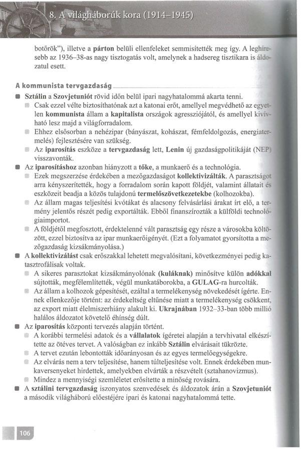 botőrök"), illetve a párton belüli ellenfeleket semmisítették meg így. A legh -~ sebb az 1936-38-as nagy tisztogatás volt, amelynek a hadsereg tisztikara is ál - zatul esett.