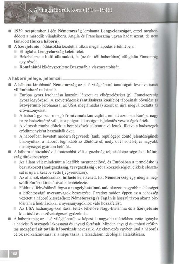 1939. szeptember l-jén Németország lerohanta Lengyelországot, ezzel megkezdődött a második világháború. Anglia és Franciaország ugyan hadat üzent, de nerr: támadott (furcsa háború).