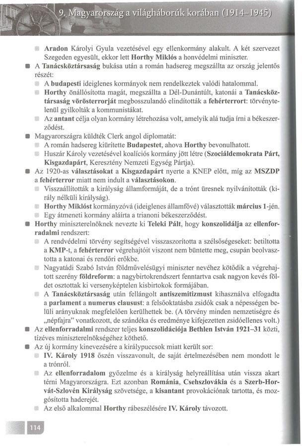 Aradon Károlyi Gyula vezetésével egy ellenkormány alakult. A két szervezet Szegeden egyesült, ekkor lett Horthy Miklós a honvédelmi miniszter.