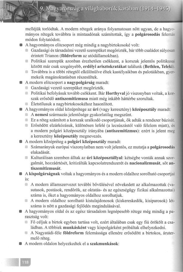 melléjük torlódtak. A modern rétegek aránya folyamatosan nőtt ugyan, de a hagy - mányos rétegek továbbra is mintaadónak számítottak, így a polgárosodás felema.o módon folytatódott.