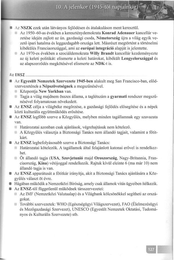 ..\z NSZK ezek után látványos fejlődésen és átalakuláson ment keresztül. Az 1950-60-as években a kereszténydemokrata Konrad Adenauer kancellár vezetése idején zajlott az ún.