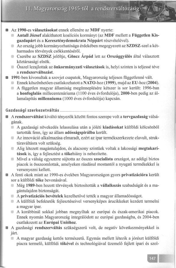 Az 1990-es választásokat ennek ellenére az MDF nyerte: Antall József alakíthatott koalíciós kormányt (az MDF mellett a Független Kisgazdapárt és a Kereszténydemokrata Néppárt részvételével).