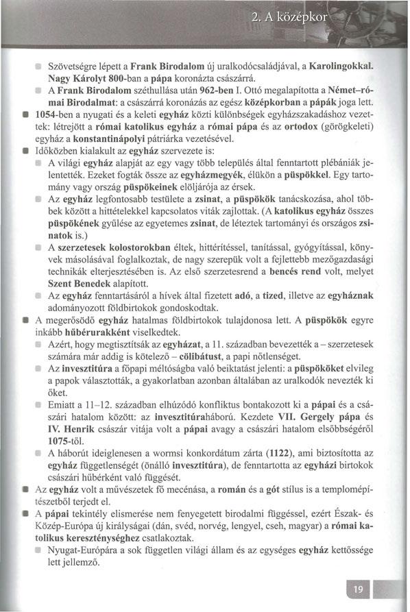 Szövetségre lépett a Frank Birodalom új uralkodócsaládjával, a Karolingokkal. Nagy Károlyt 800-ban a pápa koronázta császárrá. A Frank Birodalom széthullása után 962-ben 1.