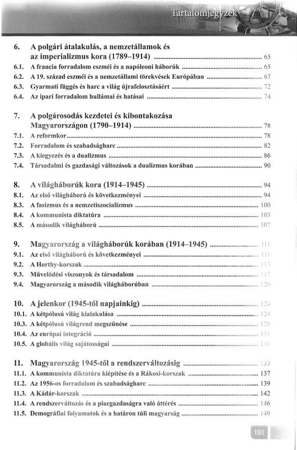 6. A polgári átalakulás, a nemzetállamok és az imperializmus kora (1789-1914).................. 65 6.1. A francia forradalom eszméi és a napóleoni háborúk... 65 6.2. A 19.