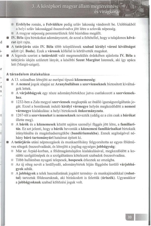 Erdélybe román, a Felvidékre pedig szláv lakosság vándorolt be. Utóbbiakból a helyi szláv lakossággal összeolvadva jött létre a szlovák népesség.