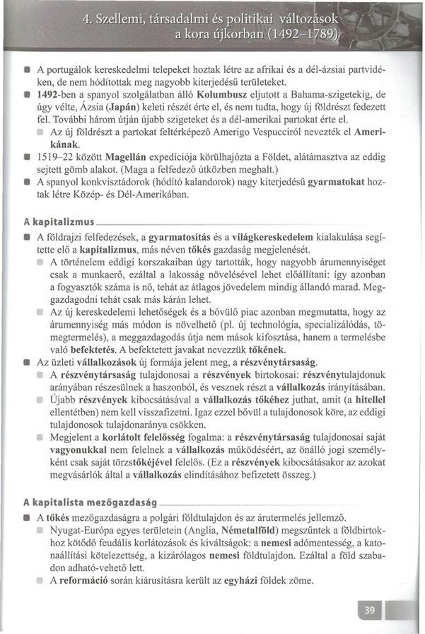 A portugálok kereskedelmi telepeket hoztak létre az afrikai és a dél-ázsiai partvidéken, de nem hódítottak meg nagyobb kiterjedésű területeket.