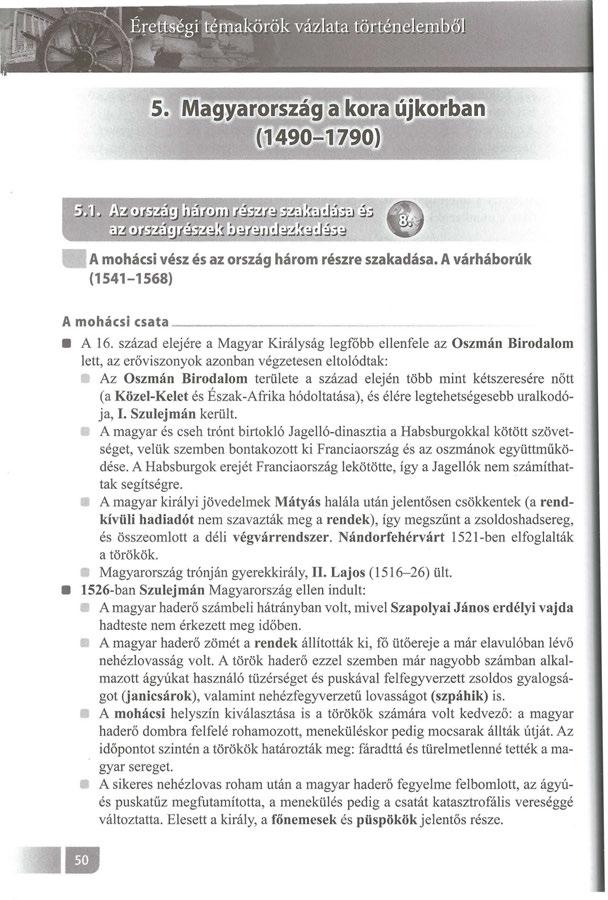 A mohácsi vész és az ország három részre szakadása. A várháborúk (1541-1568) A mohácsi csata--------- A 16.