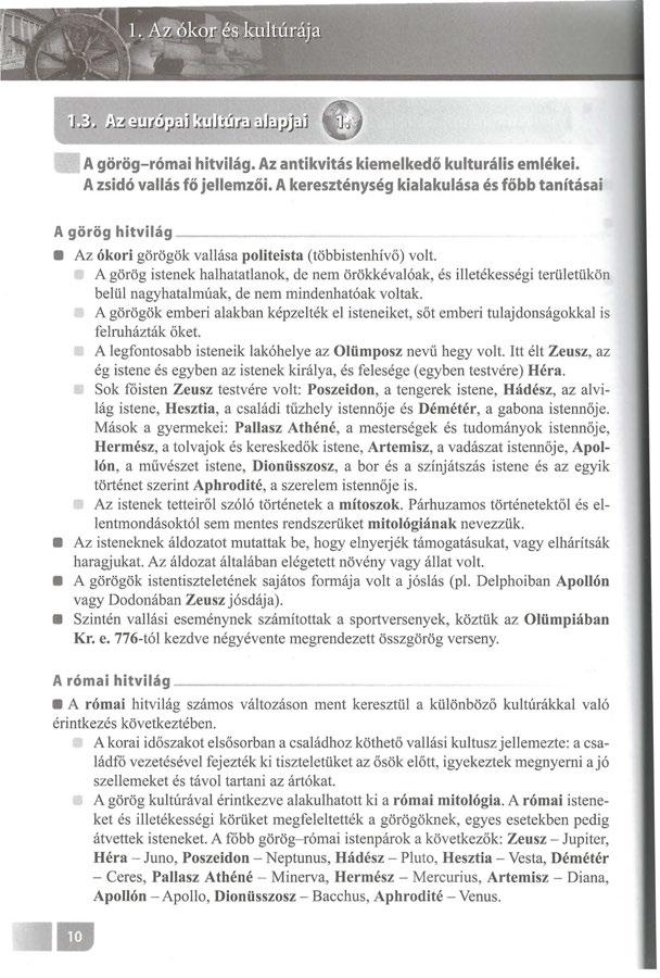 A görög-római hitvilág. Az antikvitás kiemelkedő kulturális emlékei. A zsidó vallás fő jellemzői.