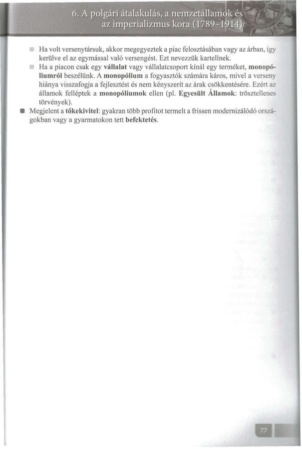 Ha volt versenytársuk, akkor megegyeztek a piac felosztásában vagy az árban, így kerülve el az egymással való versengést. Ezt nevezzük kartellnek.