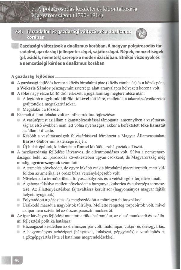 Gazdasági változások a dualizmus korában. A magyar polgárosodás társadalmi, gazdasági jellegzetességei, sajátosságai. Népek, nemzetiségek (pl. zsidók, németek) szerepe a modernizációban.
