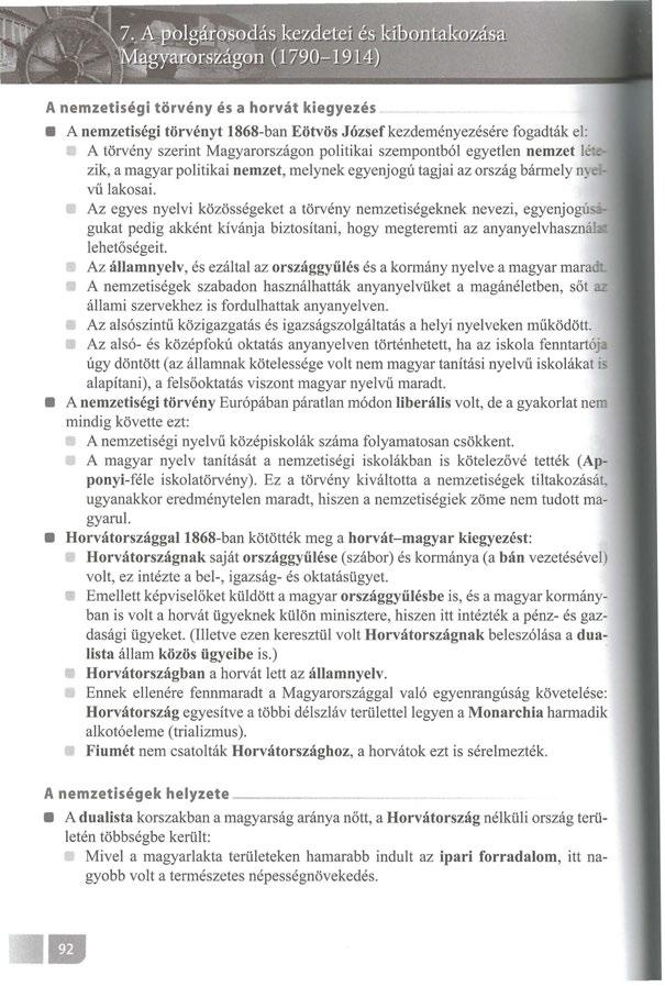 A nemzetiségi törvény és a horvát kiegyezés A nemzetiségi törvényt 1868-ban Eötvös József kezdeményezésére fogadták el: A törvény szerint Magyarországon politikai szempontból egyetlen nemzet lé.