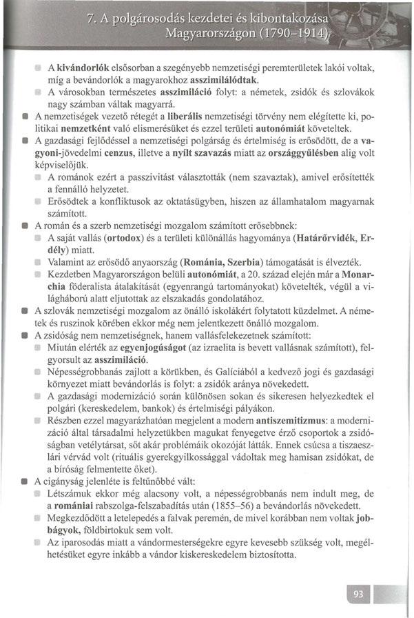 A kivándorlók elsősorban a szegényebb nemzetiségi peremterületek lakói voltak, míg a bevándorlók a magyarokhoz asszimilálódtak.