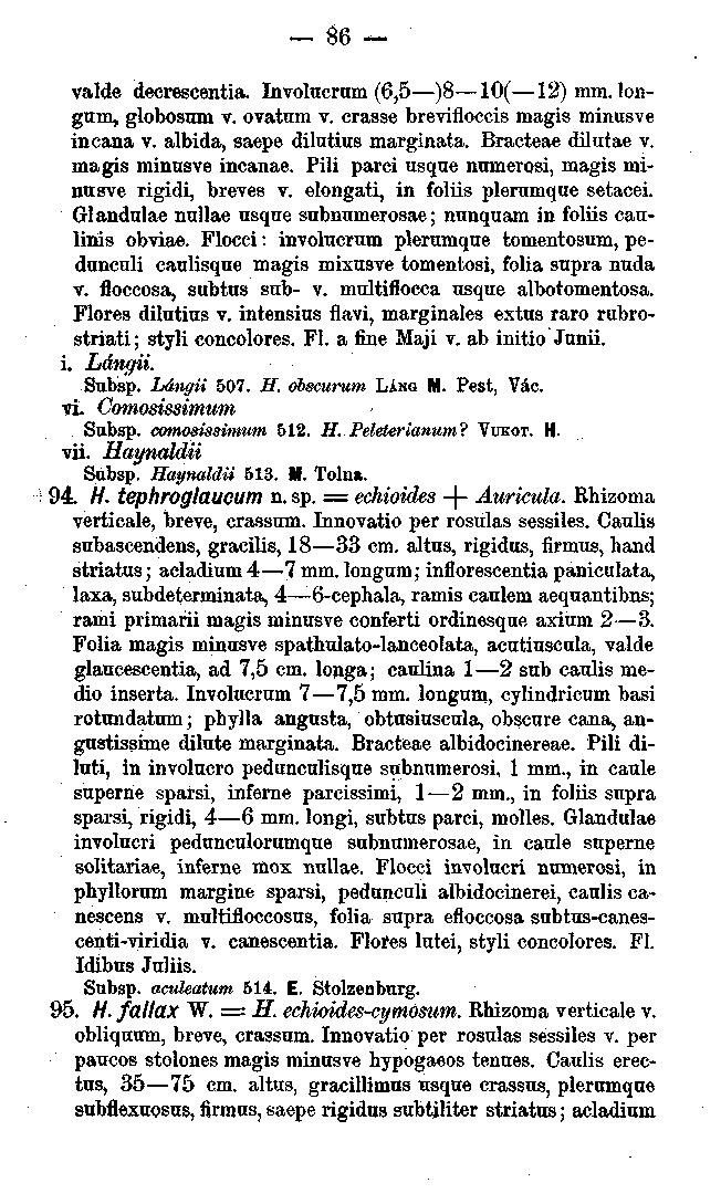 86 valde decrescentia. Involncrnm (6,5 )8 10( 12) mm. longum, globosum v. ovatum v. erasse brevifloccis magis minusve incana v. aíbida, saepe dilntius marginata. Bracteae dilutae v.