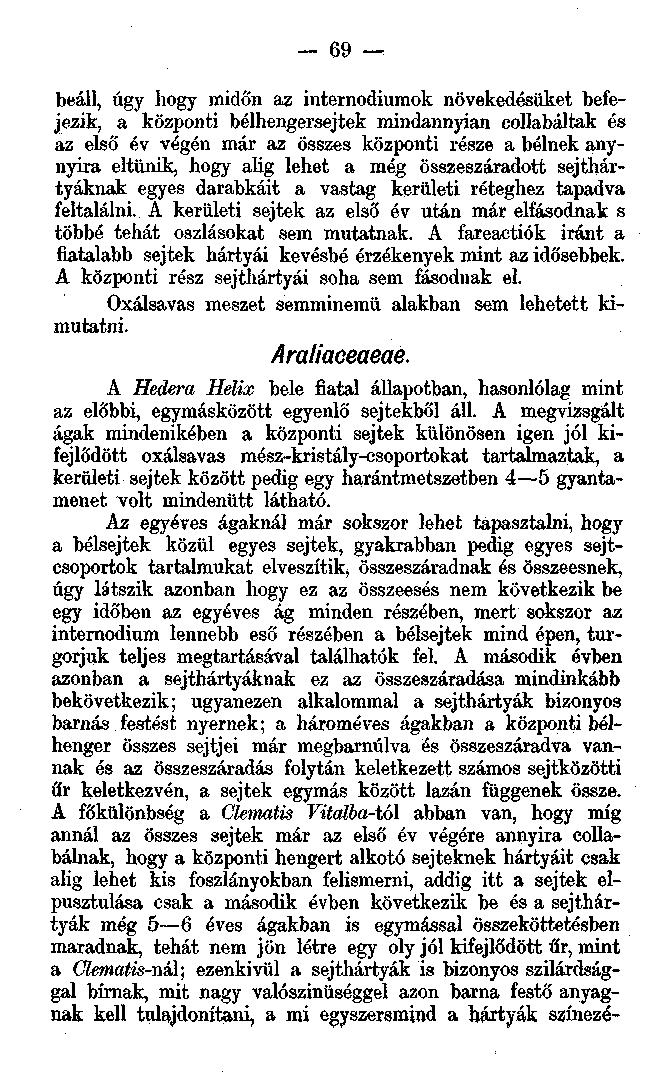 - 69 beáll, úgy hogy midőn az internodiumok növekedésüket befejezik, a központi bélhengersejtek mindannyian collabáltak és az első év végén már az összes központi része a bélnek anynyira eltűnik,
