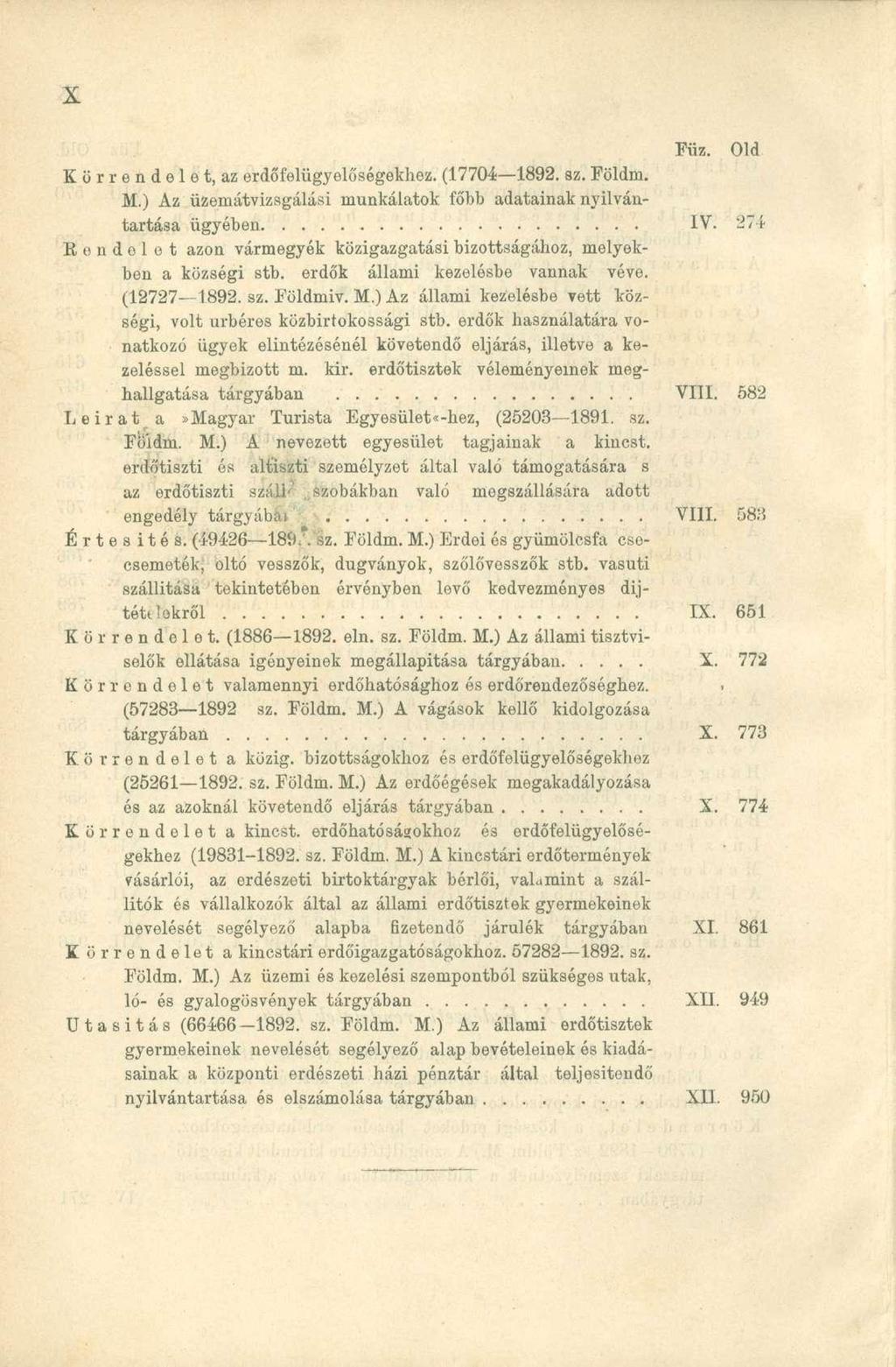 Körrendelet, az erdőfelügyelőségekhez. (17704 1892. sz. Földm. M.) Az üzemátvizsgálási munkálatok főbb adatainak nyilvántartása ügyében IV.