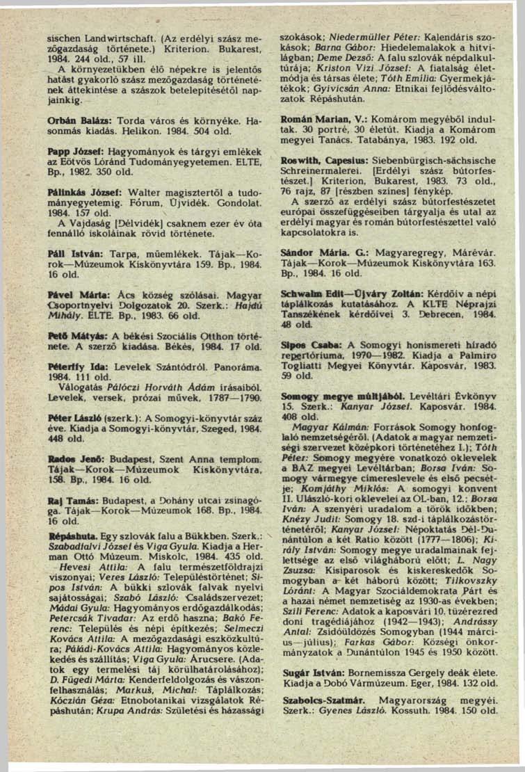 sischen Landwirtschaft. (Az erdélyi szász mezőgazdaság története.) Kriterion. Bukarest, 1984. 244 old., 57 ill.