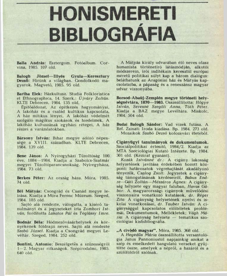 1985 4 HONISMERET A HAZAFIAS NÍPRKWTT FOLYÓIRATA HONISMERETI BIBLIOGRÁFIA Balla András: Esztergom. Fotóalbum. Corvina, 1985. 107 old. Balogh József Illyés Gyula Keresztury Dezső: Hírünk a világban.