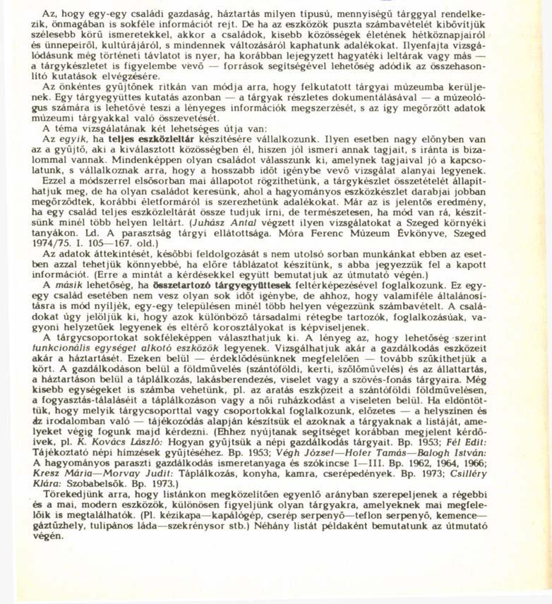 > GYŰJTÉSI ÚTMUTATÓ Eszközleltárak készítéséhez - tárgyegyüttesek feldolgozásához Az, hogy egy-egy családi gazdaság, háztartás milyen tipusú, mennyiségű tárggyal rendelkezik, önmagában is sokféle