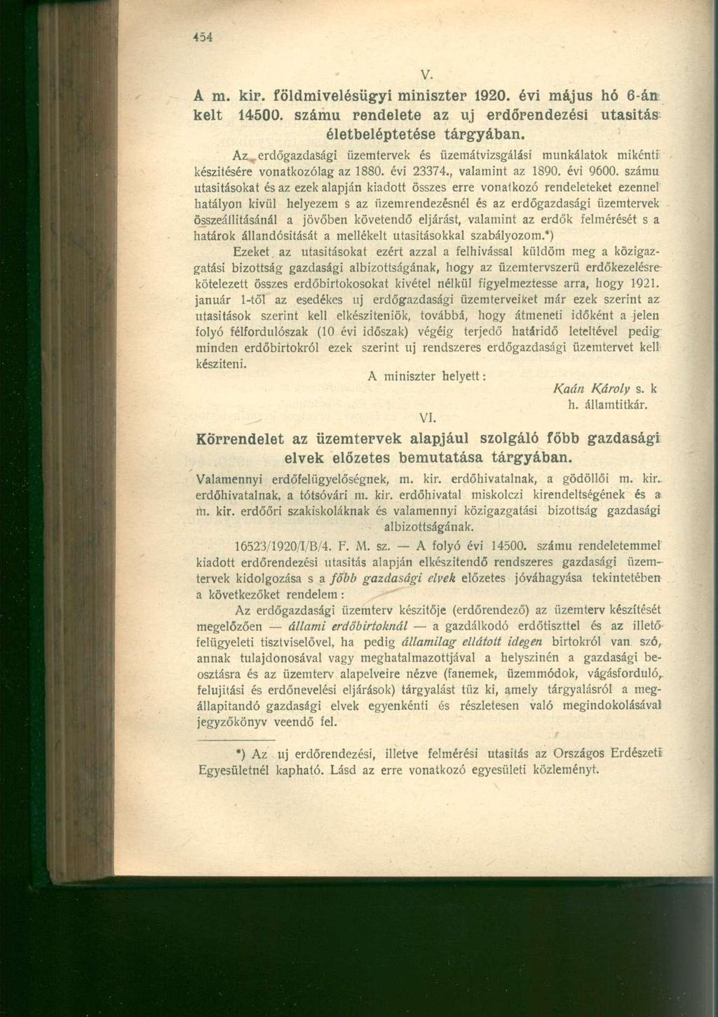 A m. kir. földmivelésügyi miniszter 1920. évi május hó 6-án kelt 14500. számú rendelete az uj erdőrendezési utasitás életbeléptetése tárgyában.