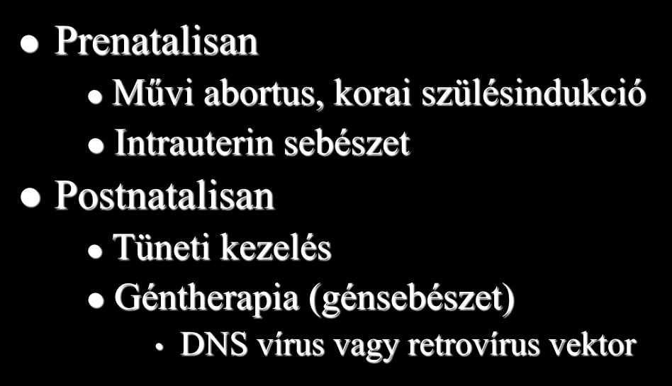 Prenatalisan Therapia Művi abortus, korai szülésindukció Intrauterin sebészet