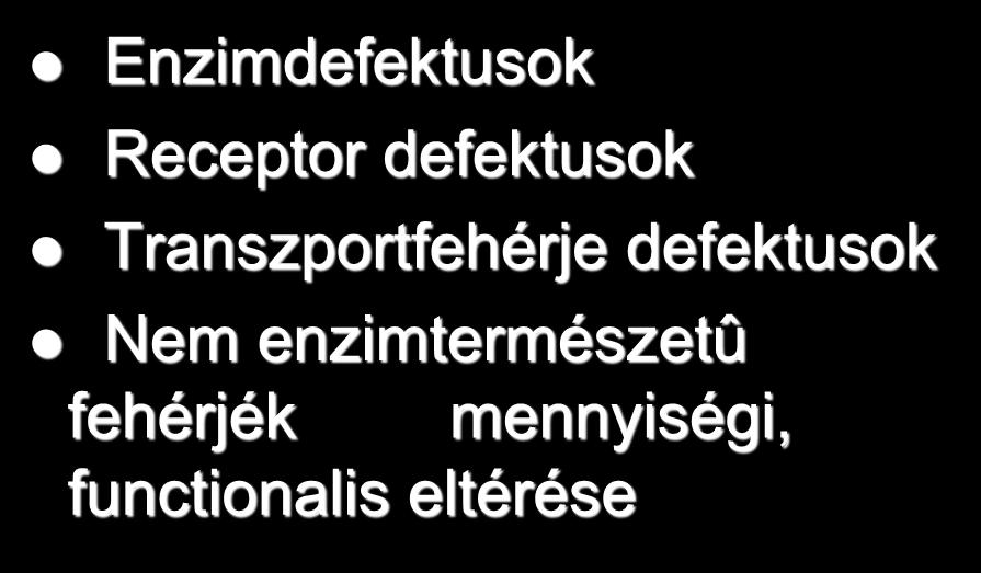 Mendeli öröklődésű betegségek Enzimdefektusok Receptor defektusok