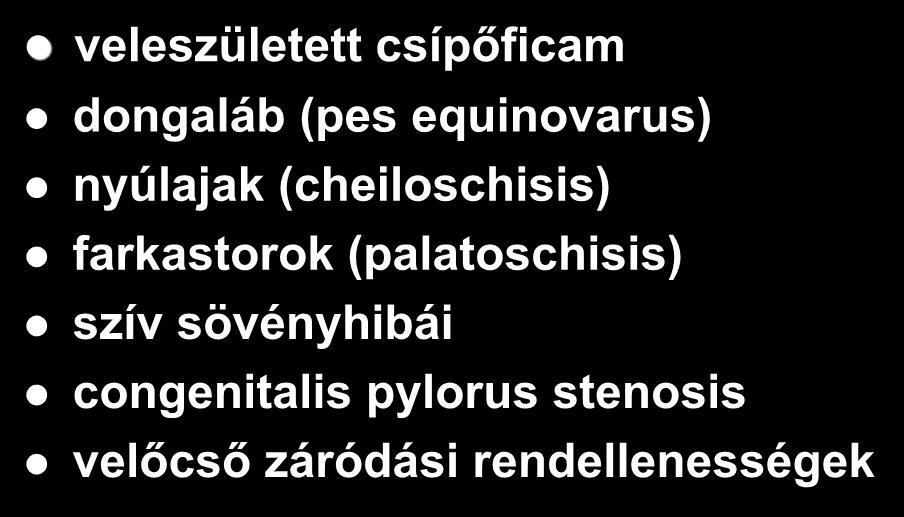 Malformációk veleszületett csípőficam dongaláb (pes equinovarus) nyúlajak (cheiloschisis)