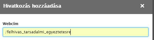 Ezt illesszük be a Hivatkozás hozzáadása felugró ablak Webcím mezőjébe. A https://telepules.asp.lgov.