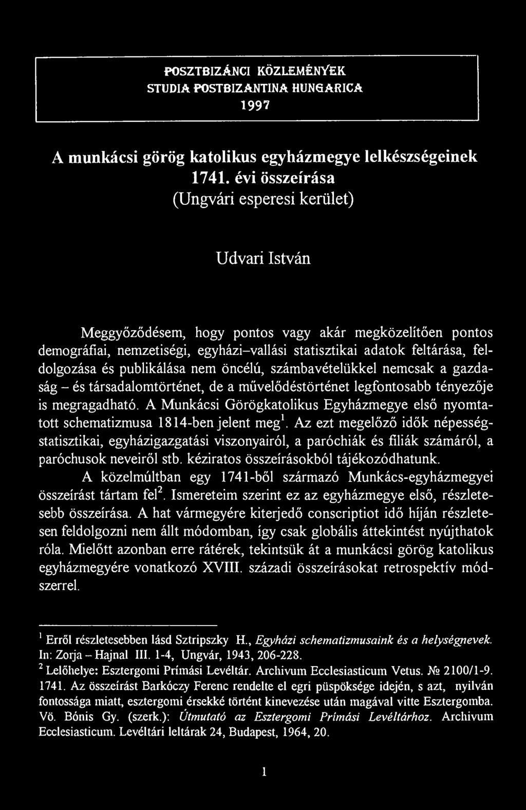 és publikálása nem öncélú, számbavételükkel nemcsak a gazdaság - és társadalomtörténet, de a művelődéstörténet legfontosabb tényezője is megragadható.