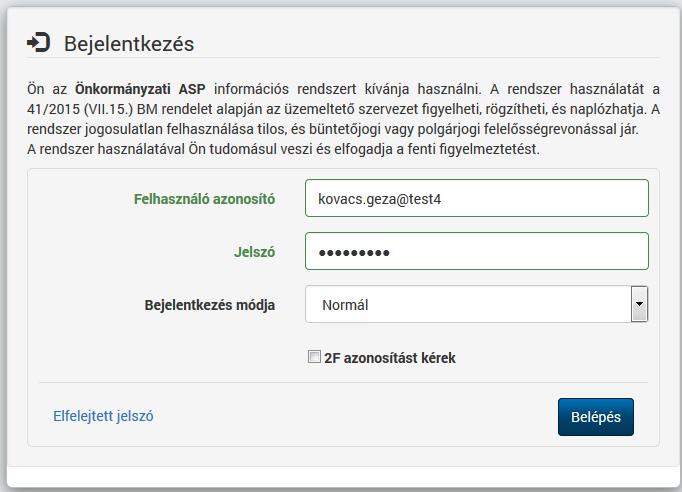 12.3 Bejelentkezés A felhasználói azonosító és a jelszó megadása után a [Belépés] gombbal kezdeményezi a felhasználó a számára az ASP rendszerben elérhető alkalmazásainak indítását. 12.