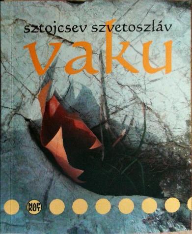 19. Sztojcsev, Szvetoszláv Vaku / Sztojcsev Szvetoszláv. Budapest : Cédrus Műv. Alapítvány : Napkút K.