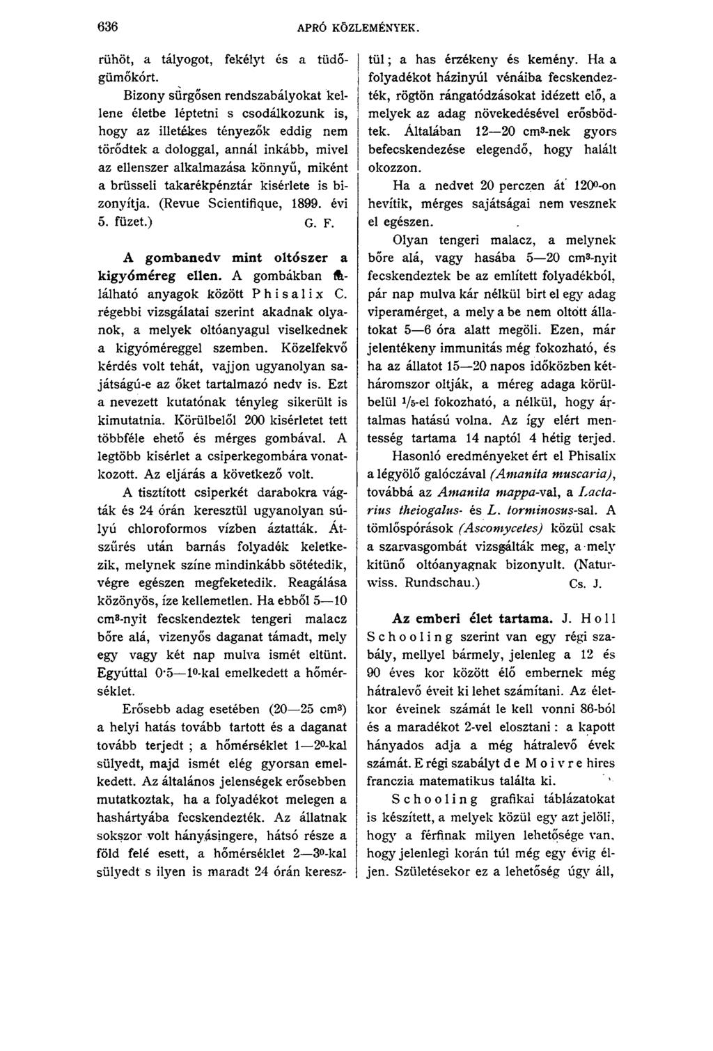 636 APRÓ KÖZLEMÉNYEK. rühöt, a tályogot, fekélyt és a tüdőgümőkórt.