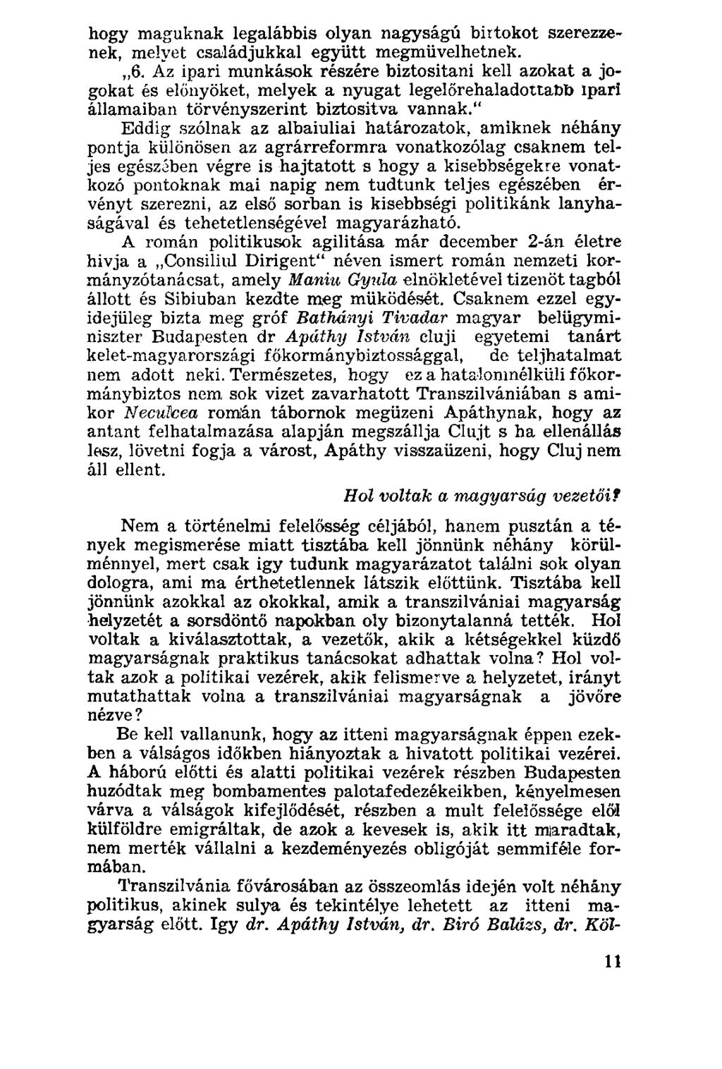 hogy maguknak legalábbis olyan nagyságú birtokot szerezzenek, melyet családjukkal együtt megművelhetnek. 6.