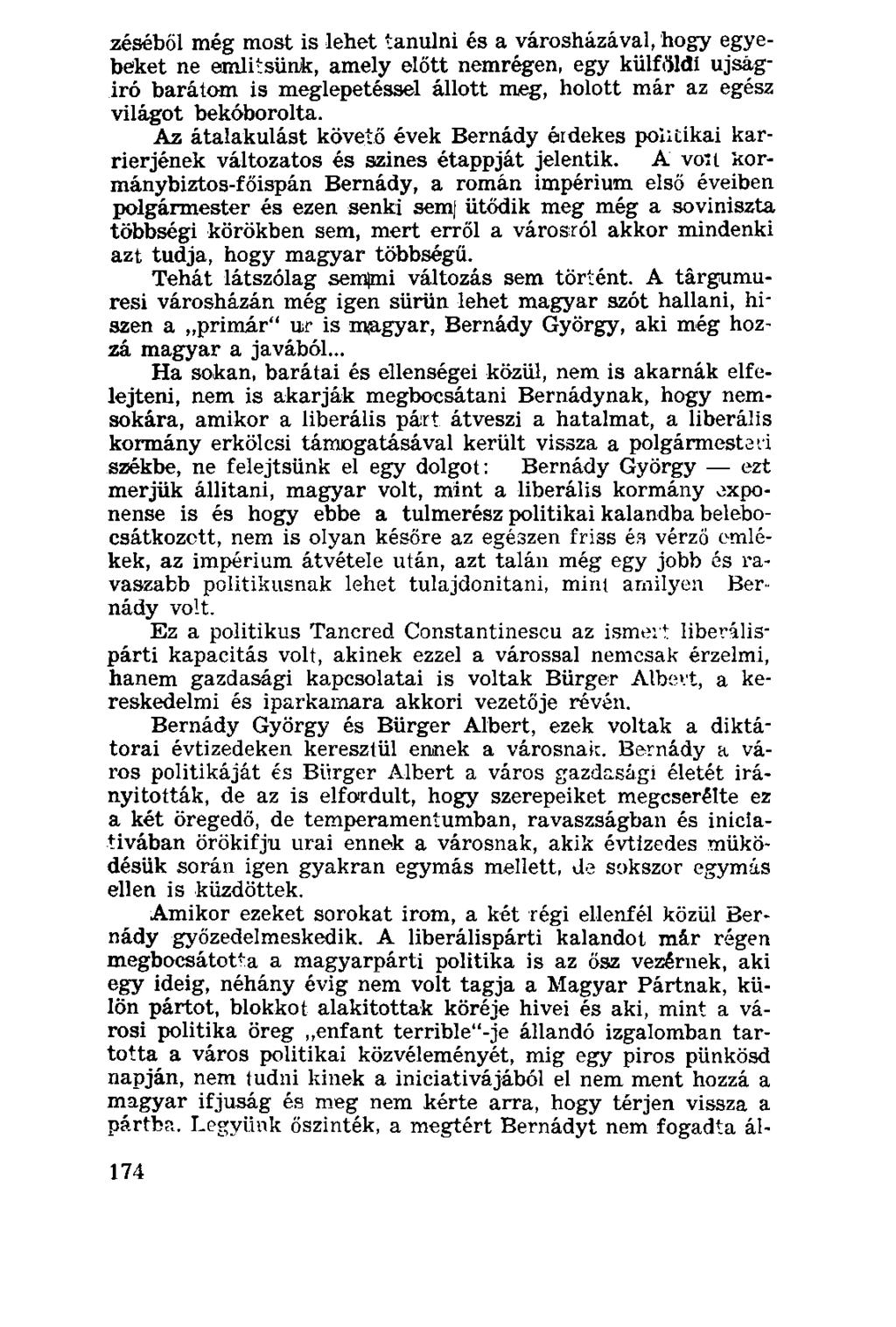zéséből még most is lehet tanulni és a városházával, hogy egyebeket ne emlitsünk, amely előtt nemrégen, egy külföldi újságíró barátom is meglepetéssel állott meg, holott már az egész világot