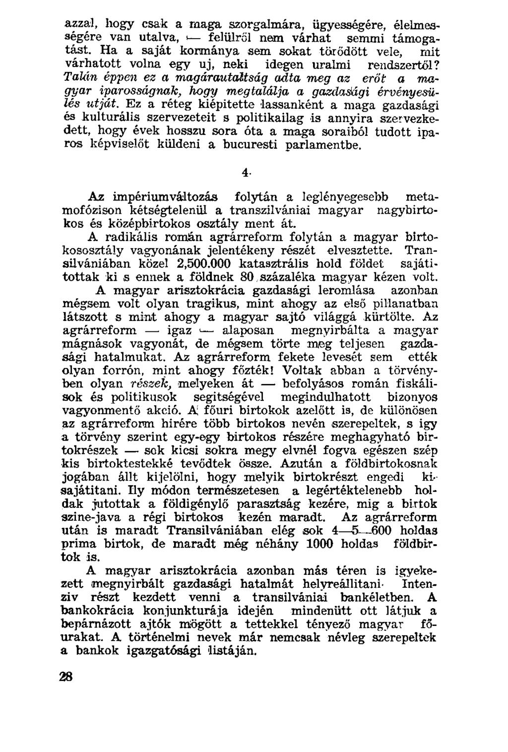 azzal, hogy csak a maga szorgalmára, ügyességére, élelmességére van utalva, i felülről nem várhat semmi támogatást.