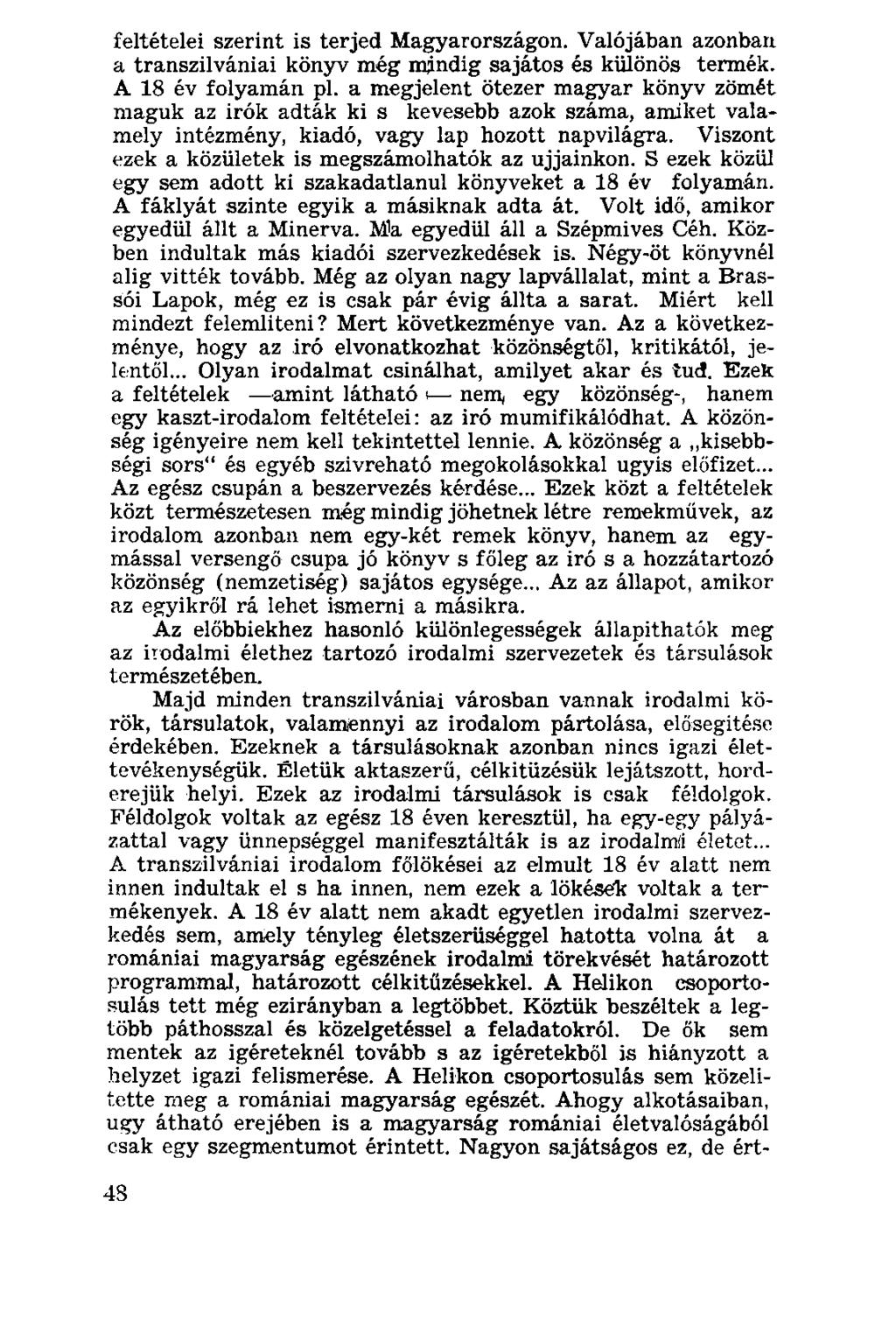 feltételei szerint is terjed Magyarországon. Valójában azonban a transzilvániai könyv még mindig sajátos és különös termék. A 18 év folyamán pl.
