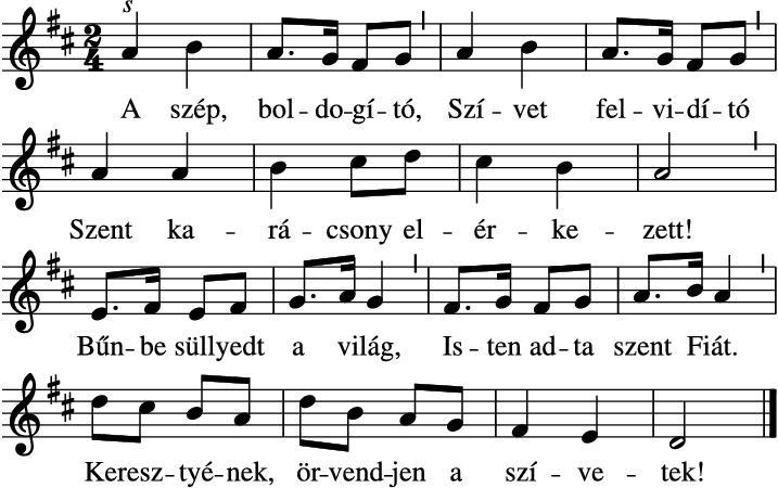 Ím, készen vár a jászol, A szív többé nem gyászol, Az éjszaka világos, Az ösvény barátságos. 4. Ó, szállj közénk, Királyunk! Íme, eléd kiállunk: A sötétség elmúljon, A hit fénye ragyogjon!