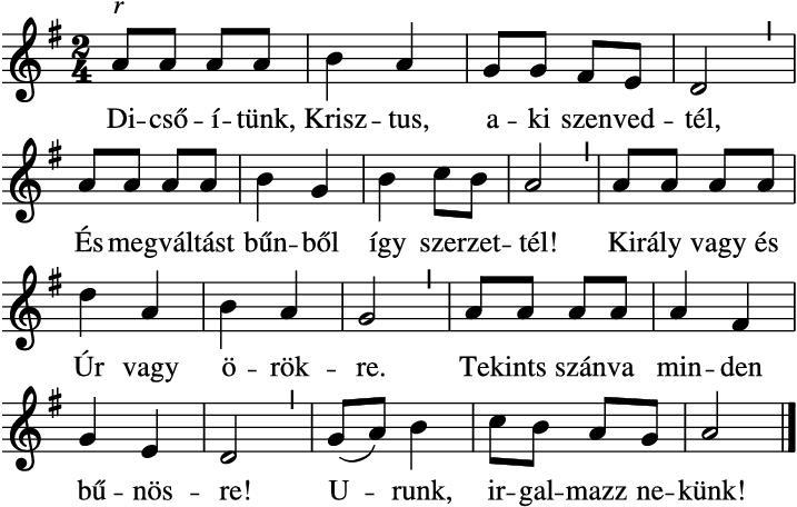 189 - Királyi zászló jár elöl Nagyszombat 1651 199 - Dicsőítünk, Krisztus L. Lossius 1561 201 - Jézus, élte életemnek W. Wessnitzer 1615?-1697 1.