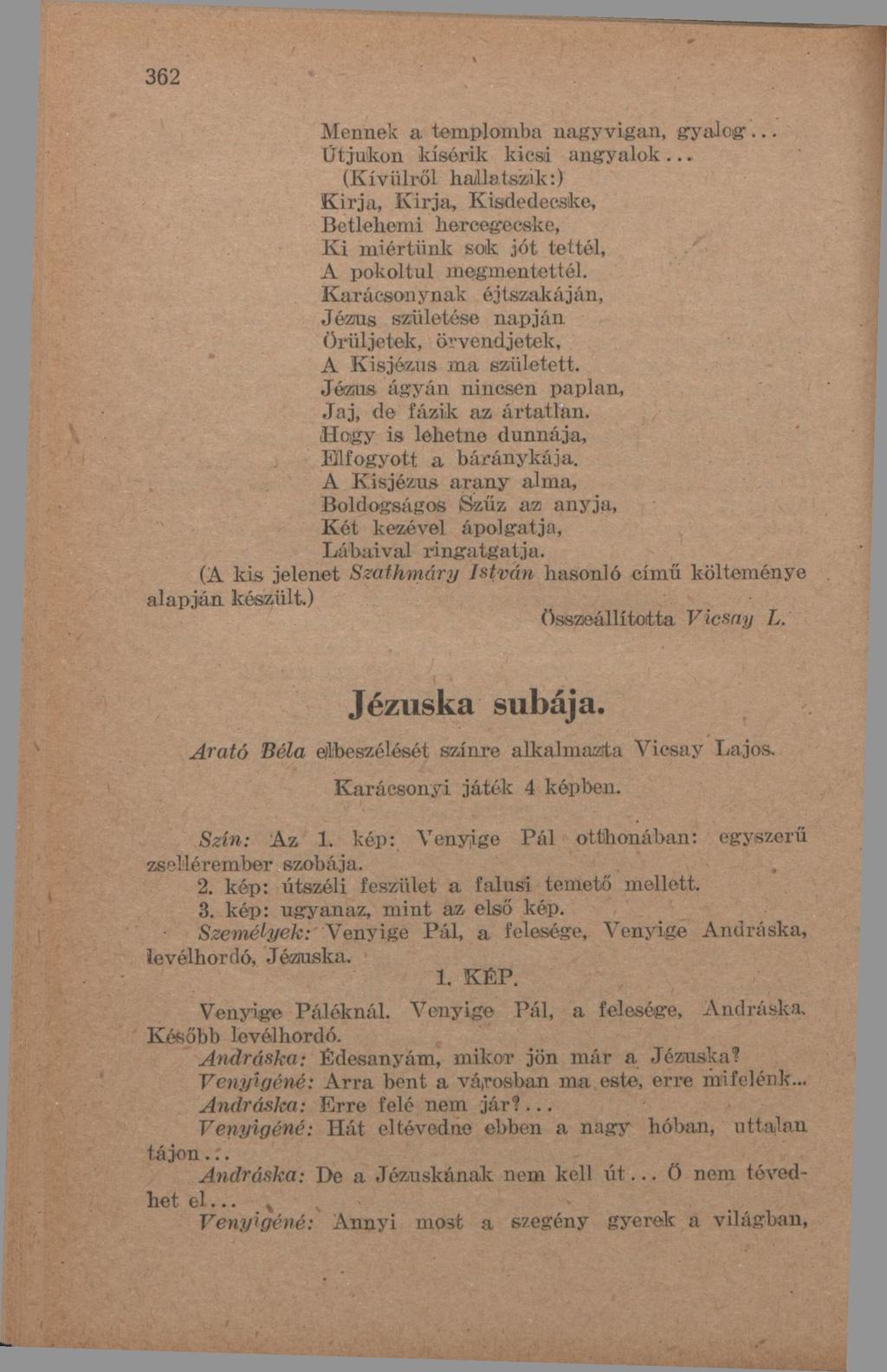 362, Mennek a templomba nagyvigan, gyalog... Útjukon kísérik kicsi angyalok.