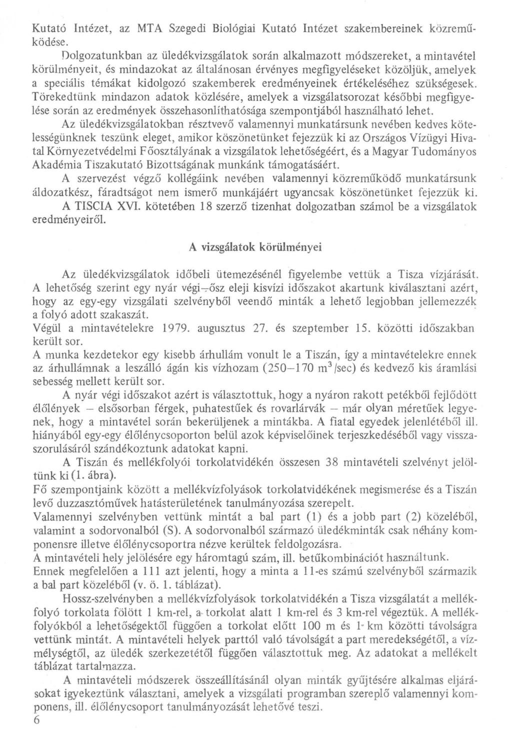 Kutató Intézet, az MTA Szegecli Biológiai Kutató Intézet szakembereinek közreműködése.