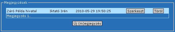 Az alábbi adatokat láthatjuk: Rögzítő intézmény: A megjegyzést rögzítő intézmény neve. Rögzítő személy: A megjegyzést rögzítő felhasználó neve.