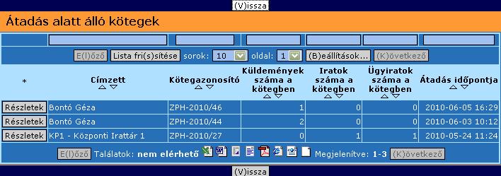 7.2.3.5. Átadás alatt álló tételek (235) Ebben a menüpontban olyan kötegeket találhatunk, melyeket átadtunk a megfelelő felhasználó részére, de az átvétel még nem történt meg.