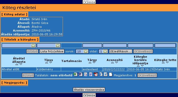 341. ábra: Köteg részletei A képernyő három részre tagolható: Köteg adatai blokk, ahol a köteg adatait láthatjuk, mint: Átadó, Átvevő, Állapot, Azonosító, Átadás időpontja.