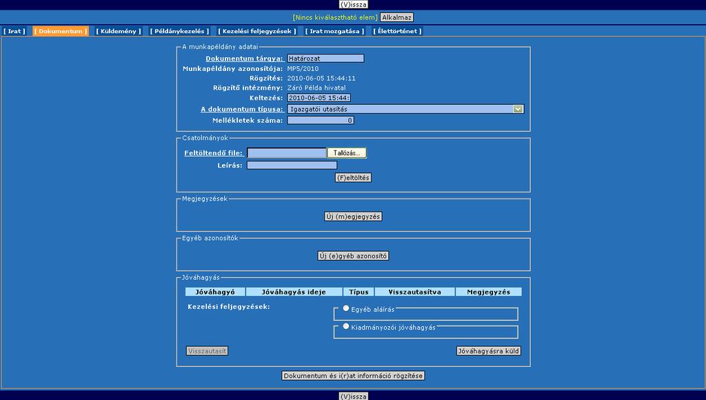 A megfelelő adatok megadása után, amennyiben nem rendelkezünk jóváhagyó jogosultsággal, úgy a lap alján lévő Dokumentum és irat információ rögzítése gomb megnyomásával elmenthetjük a felrögzített