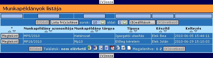 A lista a munkapéldányok adatait tartalmazza: Munkapéldány azonosító, Munkapéldány tárgya, Azonosító típusa, Egyéb azonosító, Készítő, Keltezés, Típusa, Ügyirat iktatószáma: Iktatószáma, amely azon