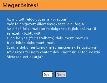 Bizonyos esetekben megjelenhet egy megerősítést kérő ablak. Ez akkor jelenik meg, ha van olyan állományunk melyeket feltöltöttünk, de még nem csatoltunk.